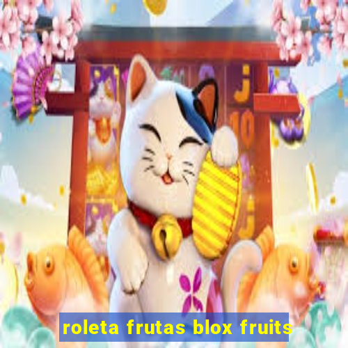 roleta frutas blox fruits